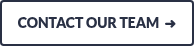 CONTACT OUR TEAM &nbsp;➜