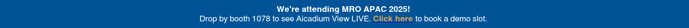 We're attending MRO APAC 2025!  Drop by booth 1078 to see Aicadium View LIVE. Click here to book a demo slot. 