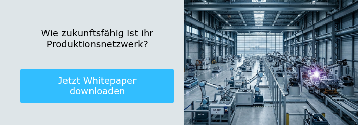 Wie zukunftsfähig ist ihr Produktionsnetzwerk?