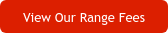 View Our Range Fees