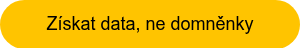 <p style="font-weight: normal;">Získat data, ne domněnky</p>