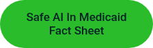 Safe AI In Medicaid Fact Sheet