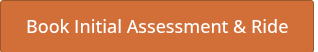 Book Initial Assessment &amp; Ride