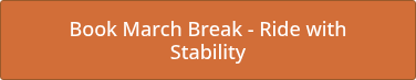 Book March Break -<strong> </strong>Ride with Stability