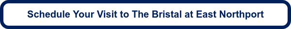 Schedule Your Visit to The Bristal at East Northport