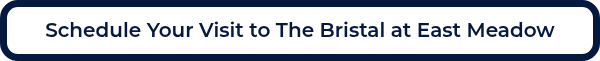 Schedule Your Visit to The Bristal at East Meadow