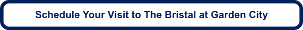 Schedule Your Visit to The Bristal at Garden City
