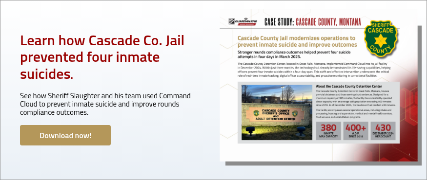 Learn how Cascade Co. Jail prevented four inmate suicides.    See how Sheriff Slaughter and his team used Command Cloud to prevent inmate suicide and improve rounds compliance outcomes.  