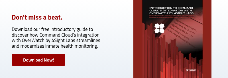 Don't miss a beat.   Download our free introductory guide to discover how Command Cloud’s integration with OverWatch by 4Sight Labs streamlines and modernizes inmate health monitoring.  