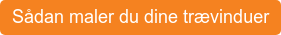 Sådan maler du dine trævinduer