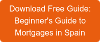 Download Free Guide: Beginner's Guide to Mortgages in Spain