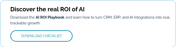 Discover the real ROI of AI Download the AI ROI Playbook and learn how to turn CRM, ERP, and AI integrations into real, trackable growth. &nbsp;