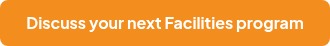 Discuss your next Facilities program