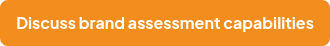 Discuss brand assessment capabilities