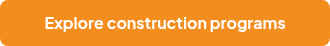 Explore construction programs