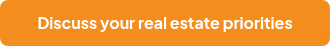 Discuss your real estate priorities
