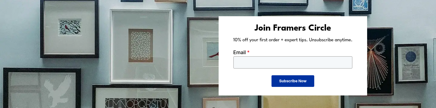 Join Framers Circle 10% off your first order + expert tips. Unsubscribe anytime.