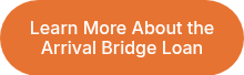 Learn More About the Arrival Bridge Loan