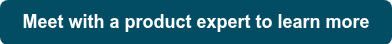 Meet with a product expert to learn more