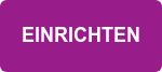 EINRICHTEN