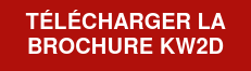 TÉLÉCHARGER LA BROCHURE KW2D