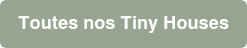 Toutes nos Tiny Houses