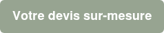 Votre devis sur-mesure