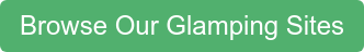 Browse Our Glamping Sites