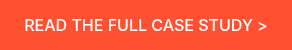 READ THE FULL CASE STUDY >