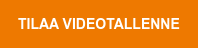 TILAA VIDEOTALLENNE