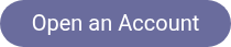 <p>Open an Account</p>