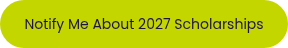 <p>Notify Me About 2027 Scholarships</p>