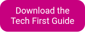 Download the Tech First Guide