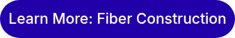 Learn More: Fiber Construction 
