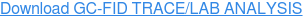 Download GC-FID TRACE/LAB ANALYSIS