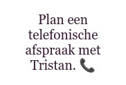Plan een telefonische afspraak met Tristan. ��
