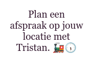 Plan een afspraak op jouw locatie met Tristan. ����