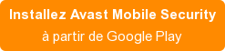 Installez Avast Mobile Security à partir de Google Play
