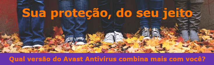 Escolha a versão do Avast Antivírus que mais combina com você!