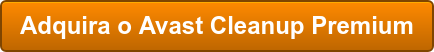 Adquira o Avast Cleanup Premium
