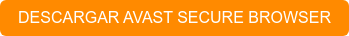 DESCARGAR AVAST SECURE BROWSER