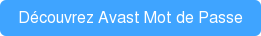 Découvrez Avast Mot de Passe