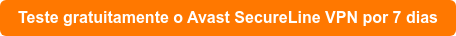 Teste drive gratuito (7 dias) do Avast SecureLine VPN
