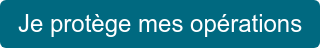 Je protège mes opérations