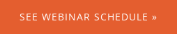 See Webinar Schedule »