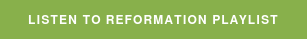 Listen to Reformation Playlist