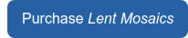 Purchase Lent Mosaics