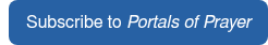 Subscribe to Portals of Prayer