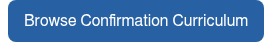 Browse Confirmation Curriculum