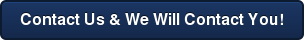 Contact Us & We Will Contact You!